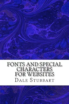 fonts and special characters for websites 1st edition dale stubbart 1517249198, 978-1517249199