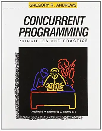 concurrent programming principles and practice 1st edition greg andrews 0805300864, 978-0805300864