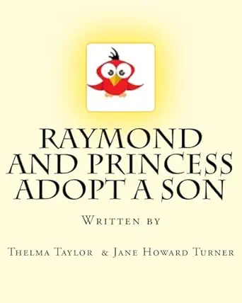 raymond and princess adopt a son the adventures of raymond red bird 1st edition thelma l taylor ,jane m