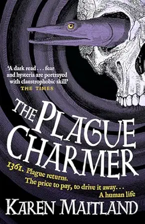 the plague charmer a gripping story of dark motives love and survival in times of plague 1st edition karen