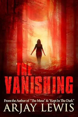 the vanishing 1st edition arjay lewis ,marianne nowicki 1734229136, 978-1734229134