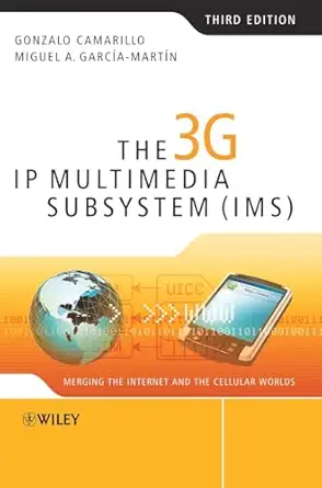 the 3g ip multimedia subsystem merging the internet and the cellular worlds 1st edition gonzalo camarillo