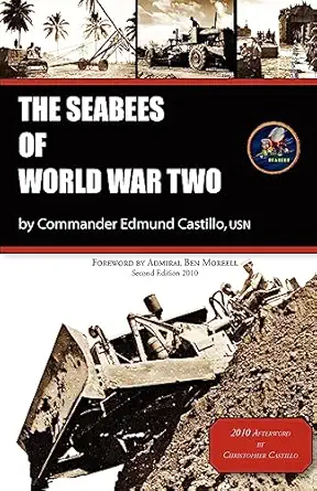 the seabees of world war ii 1st edition cmdr edmund l castillo ,kenneth e bingham 1456476033, 978-1456476038