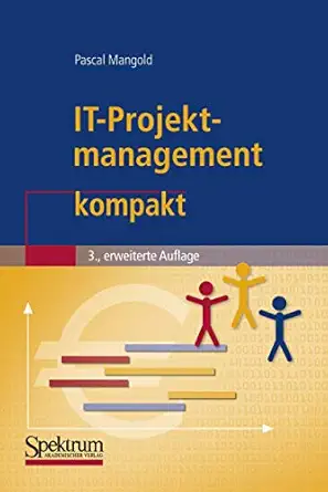 it projektmanagement kompakt 1st edition pascal mangold 3827419379, 978-3827419378
