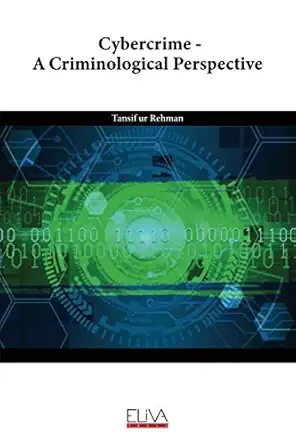 cybercrime a a criminological perspective 1st edition tansif ur rehman 1636480195, 978-1636480190