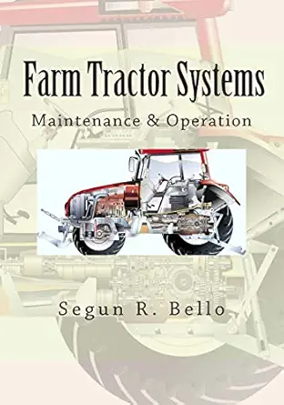 farm tractor systems maintenance and operation 1st edition engr segun r bello 148102292x, 978-1481022927