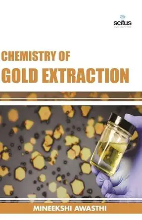 chemistry of gold extraction 1st edition mineekshi awasthi 1681174766, 978-1681174761