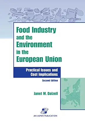 food industry and the environment in the european union practical issues and cost implications 1st edition