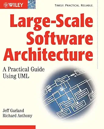 large scale software architecture a practical guide using uml 1st edition jeff garland ,richard anthony
