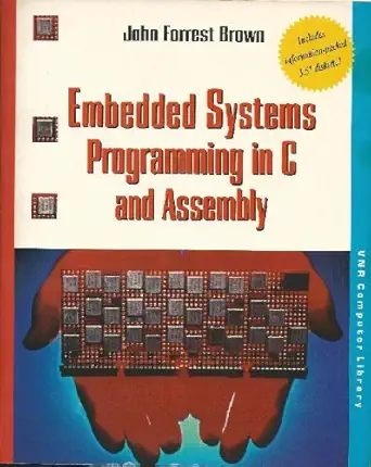 embedded systems programming in c and assembly/book and disk 1st edition john forrest brown 0442018177,