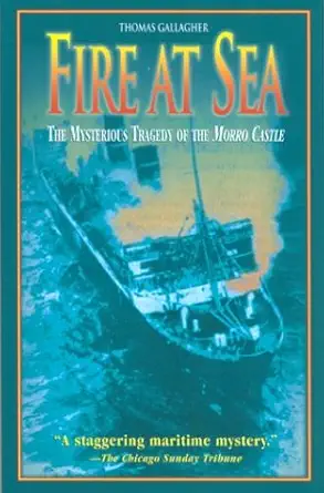 fire at sea the mysterious tragedy of the morro castle 1st edition thomas gallagher 158574624x, 978-1585746248