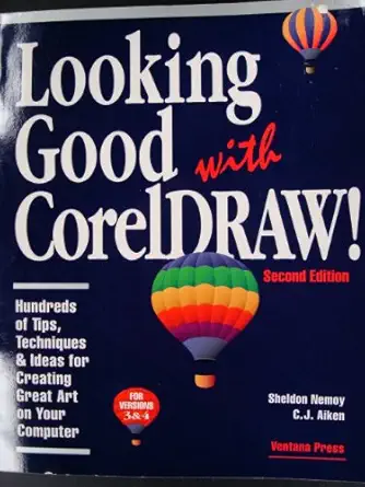 looking good with coreldraw hundreds of tips techniques and ideas for creating great art on your computer 1st
