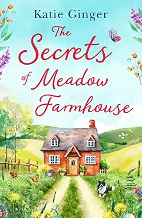 the secrets of meadow farmhouse escape to the country in 2021 with this heartwarming romance perfect for fans