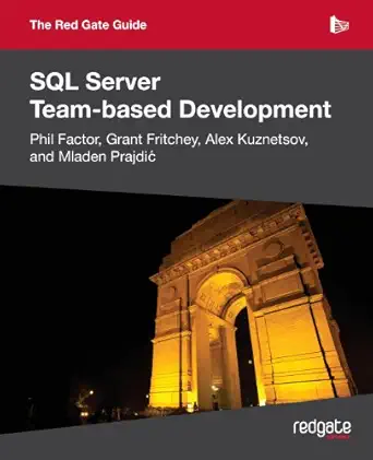 the red gate guide to sql server team based development 1st edition mladen prajdic ,grant fritchey ,alex