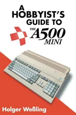a hobbyists guide to thea500 mini 1st edition holger wea ling 1837912211, 978-1837912216