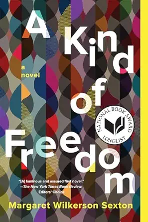 a kind of freedom a novel 1st edition margaret wilkerson sexton 1640091033, 978-1640091030