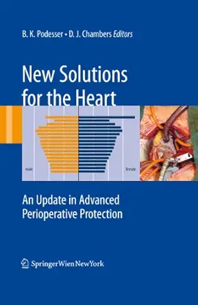 new solutions for the heart an update in advanced perioperative protection 1st edition bruno k podesser