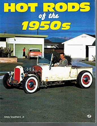 hot rods of the 1950s 1st edition jr southard, andy 0760300550, 978-0760300558