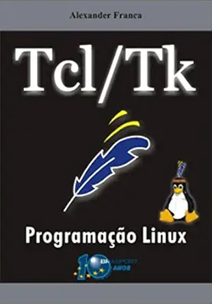 tcl/tk programaa a o linux 1st edition alexander franca 857452221x, 978-8574522210