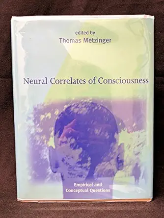 neural correlates of consciousness empirical and conceptual questions 1st edition thomas metzinger