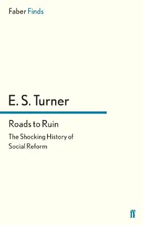 roads to ruin 1st edition e s turner 0571290256, 978-0571290253