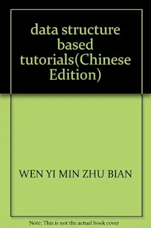 data structure based tutorials 1st edition wen yi min zhu bian 7810824562, 978-7810824569