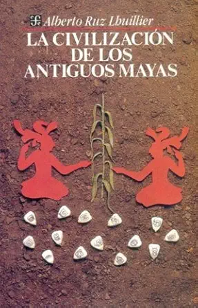 la civilizacia n de los antiguos mayas 1st edition ruz lhuillier alberto 9681635140, 978-9681635145