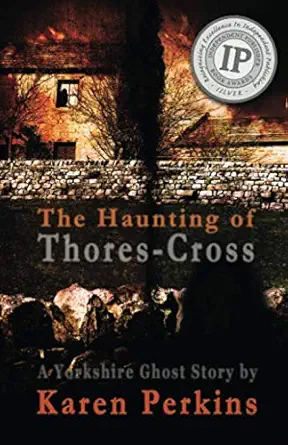the haunting of thores cross a yorkshire ghost story 1st edition karen perkins 1910115746, 978-1910115749