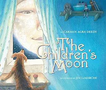 the childrens moon 1st edition carmen agra deedy ,jim lamarche 1338216392, 978-1338216394