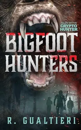 bigfoot hunters a cryptid thriller 1st edition rick gualtieri 1940415292, 978-1940415291