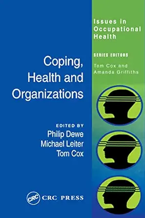 coping health and organizations 1st edition phil dewe ,tom cox ,michael leiter 074840824x, 978-0748408245