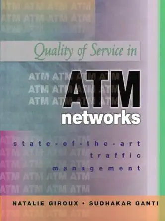 quality of service for atm networks 1st edition natalie giroux ,sudhakar ganti 0130953873, 978-0130953872