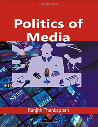 politics of media 1st edition ranjith thankappan 9351281655, 978-9351281658