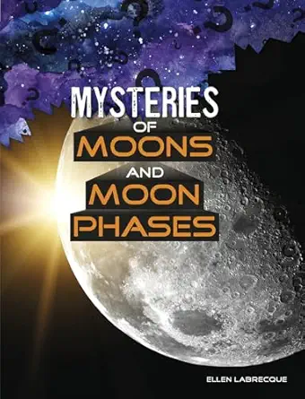 mysteries of moons and moon phases 1st edition ellen labrecque 1496687175, 978-1496687173