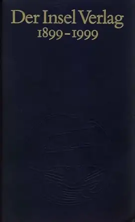 der insel verlag 1899 1999 die geschichte des verlags 1899 1964 / chronik 1965 1999 1st edition heinz