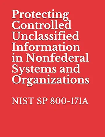 protecting controlled unclassified information in nonfederal systems and organizations nist sp 800 171 1st