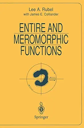 entire and meromorphic functions 1st edition lee a rubel ,j e colliander 0387945105, 978-0387945101