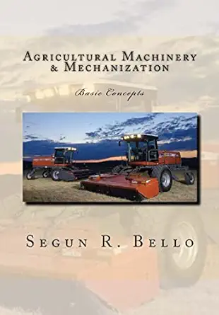 agricultural machinery and mechanization mechanization machinery landform tillage farm operations 1st edition
