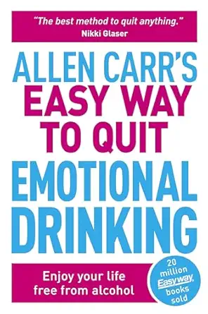 allen carrs easy way to quit emotional drinking enjoy your life free from alcohol 1st edition allen carr