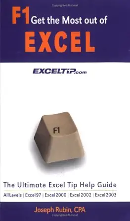 f1 get the most out of excel excel 97 excel 2000 excel 2002 excel 2003 1st edition joseph rubin 0974636827,