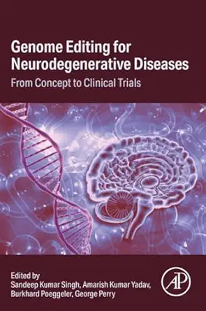 genome editing for neurodegenerative diseases from concept to clinical trials 1st edition sandeep kumar singh