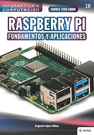 conoce todo sobre raspberry pi fundamentos y aplicaciones 1st edition eugenio la pez aldea 1681658364,