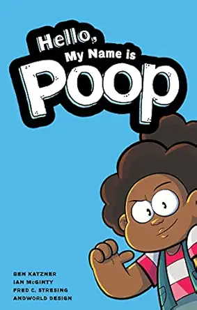 hello my name is poop 1st edition ben katzner ,ian mcginty 1638490120, 978-1638490128