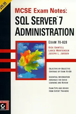 mcse exam notes sql server 7 administration 1st edition lance mortensen ,joseph l jorden 0782124771,