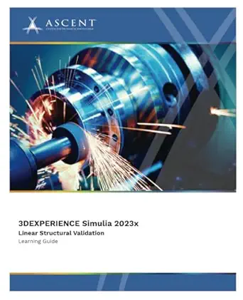 3dexperience simulia 2023x linear structural validation 1st edition ascent center for technical knowledge
