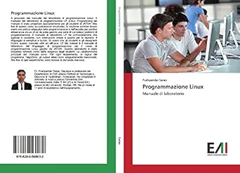 programmazione linux manuale di laboratorio 1st edition pushpender sarao 620056003x, 978-6200560032