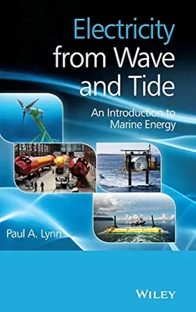 electricity from wave and tide an introduction to marine energy 1st edition paul a lynn 1118340914,