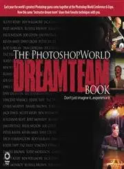 the photoshop world dream team book 1st edition scott kelby 0735714215, 978-0735714212