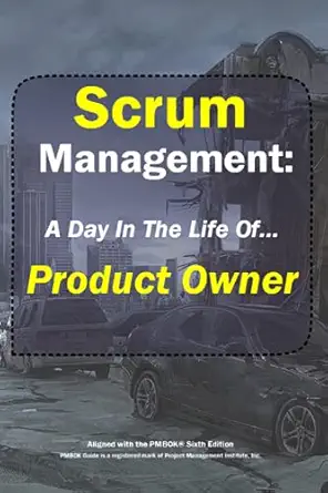 scrum management product owner a day in the life of 1st edition jean gael reboul 1724006339, 978-1724006332