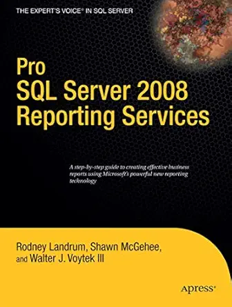 pro sql server 2008 reporting services 1st edition rodney landrum ,shawn mcgeheewalter voytek iii 1590599926,